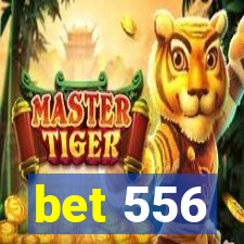 bet 556